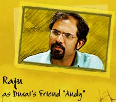 Raju as Dorai's Friend Andy