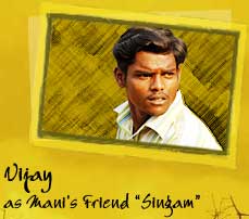 Vijay as Mani's Friend Singam